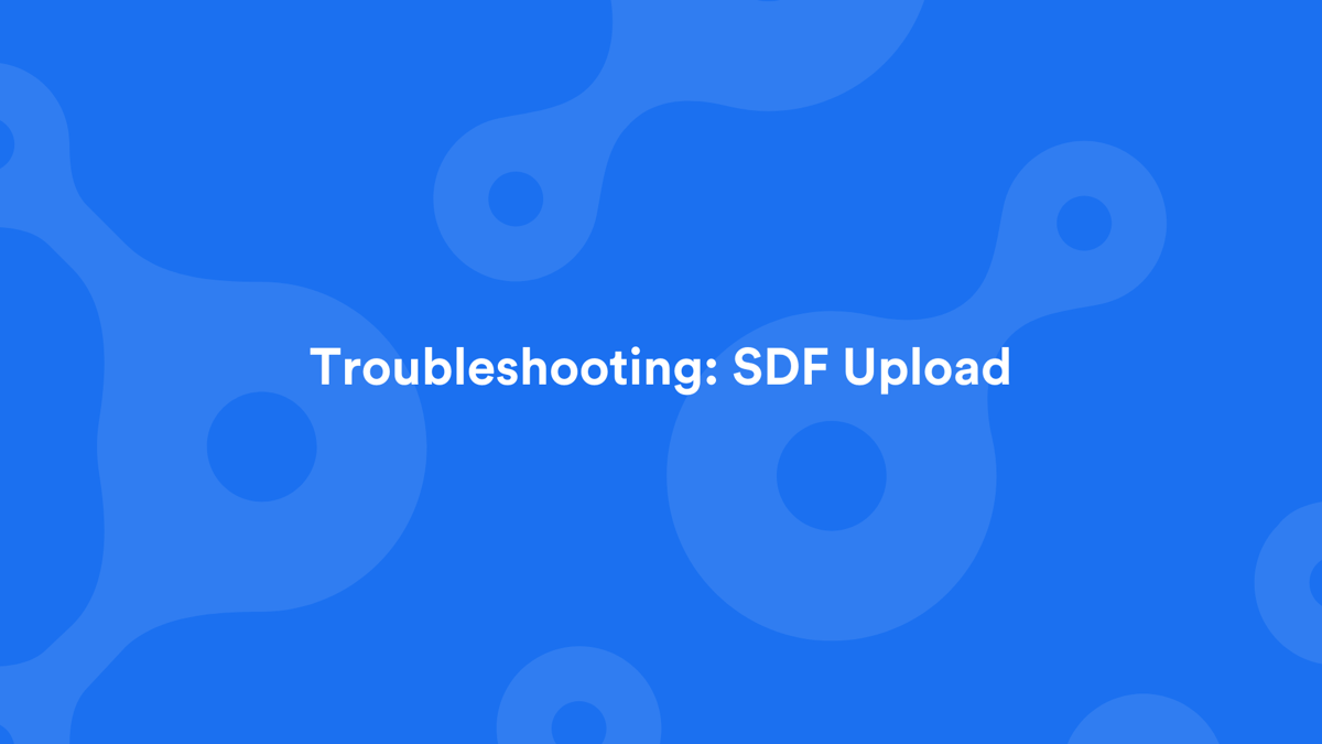 SDF Upload Troubleshooting