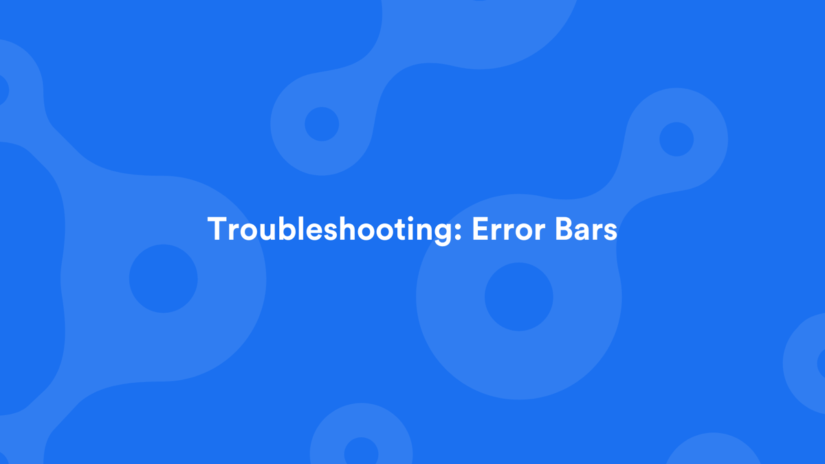 Error Bars Troubleshooting