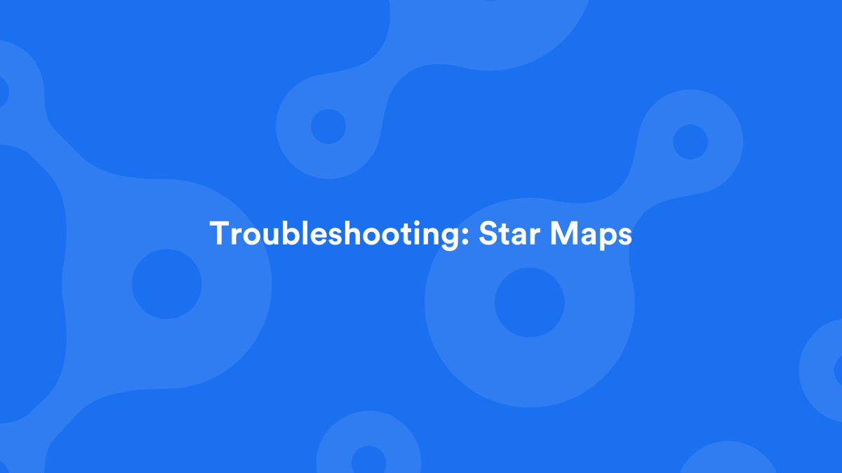 Star Maps Troubleshooting